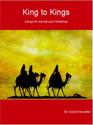 cover image of King to Kings Songs for Advent and Christmas